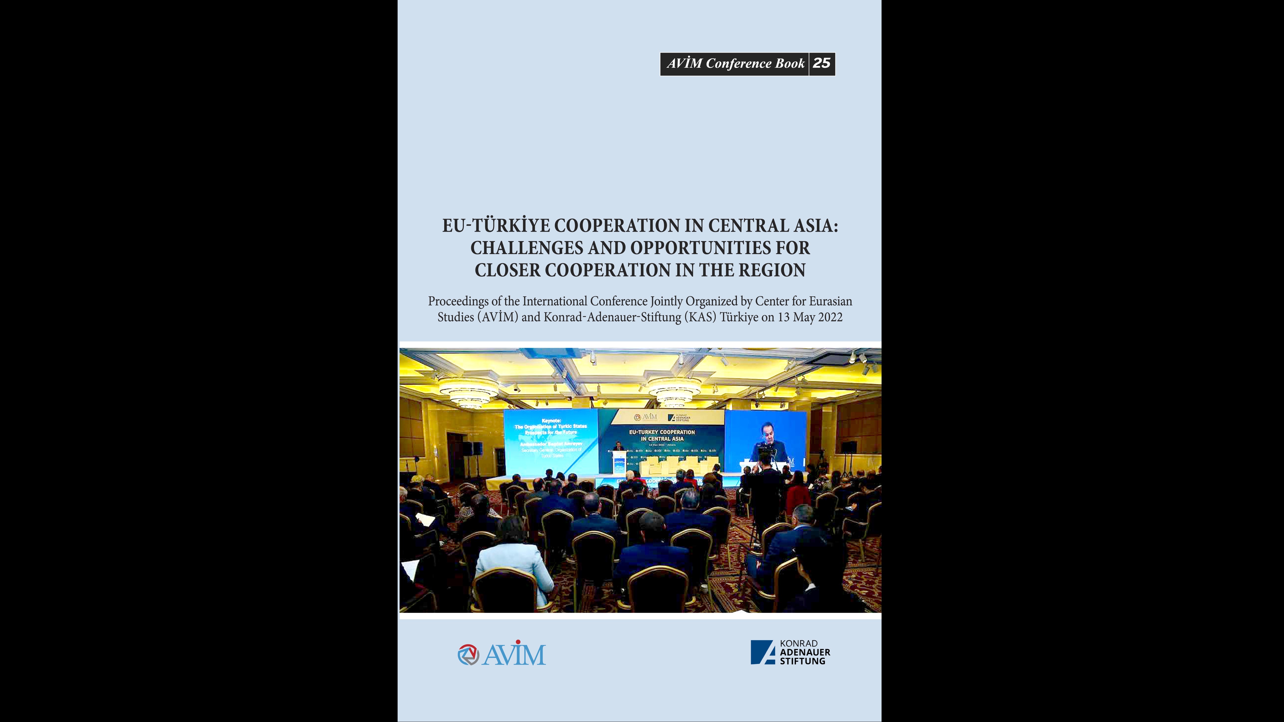 ANNOUNCEMENT: NEW PUBLICATION: PROCEEDINGS OF THE INTERNATIONAL CONFERENCE “EU-TÜRKİYE COOPERATION IN CENTRAL ASIA: CHALLENGES AND OPPORTUNITIES FOR CLOSER COOPERATION IN THE REGION”