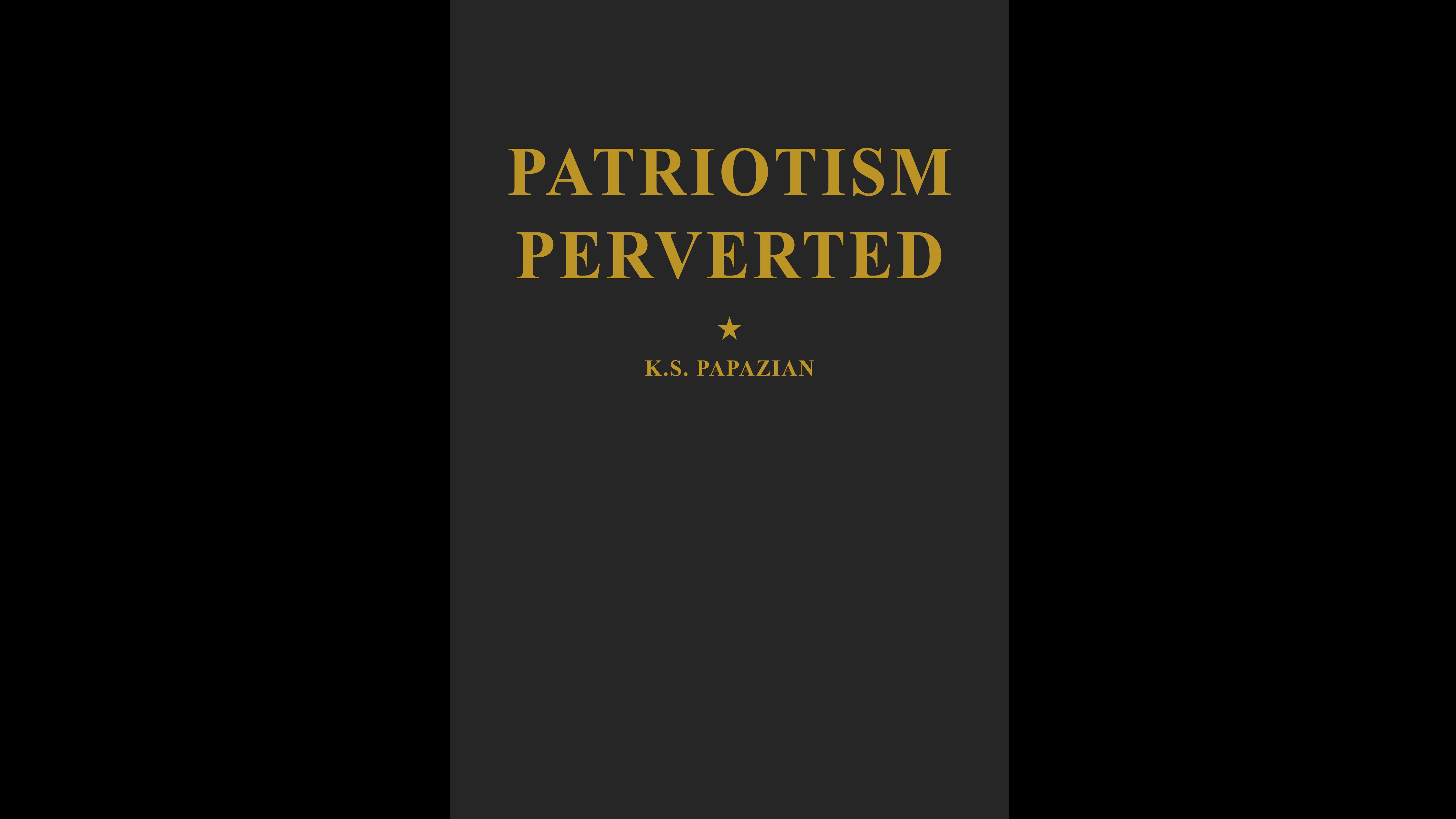 ANNOUNCEMENT: THE BOOK TITLED “PATRIOTISM PERVERTED” REPRINTED